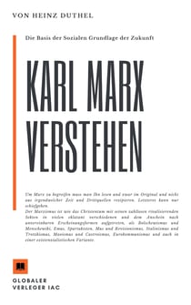Karl Marx verstehen. Die Basis der Sozialen Grundlage der Zukunft? - Karl Marx, wird zum einflussreichsten Denker des 21. Jahrhunderts werden.