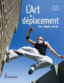 L'Art du déplacement - Force, dignité, partage