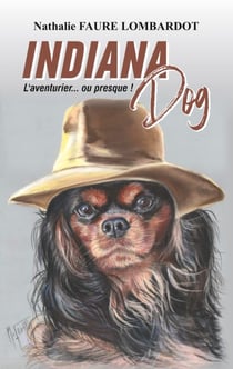 Indiana Dog - L'aventurier... ou presque !
