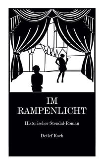 Im Rampenlicht - Historischer Stendal-Roman
