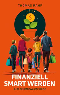 Finanziell smart werden - Eine selbstbewusste Reise