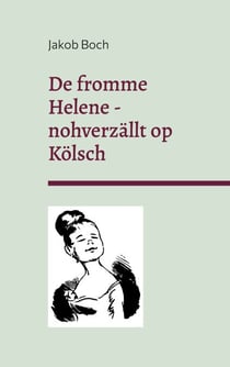 De fromme Helene - nohverzällt op Kölsch - Erzählung und Grafiken nach Wilhelm Busch