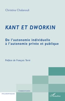 Kant et Dworkin - De l'autonomie individuelle à l'autonomie privée et publique