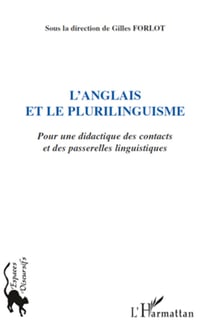 L'anglais et le plurilinguisme - Pour une didactique des contacts et des passerelles linguistiques