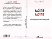 Moitié-Moitié - Psychogénéalogie du métissage