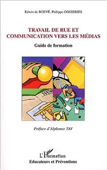 Travail de rue et communication vers les médias - Guide de formation