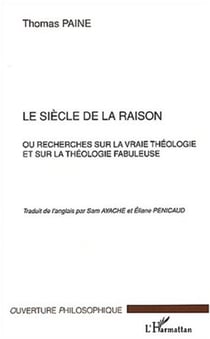 Le siècle de la raison - ou Recherches sur la vraie théologie et sur la théologie fabuleuse