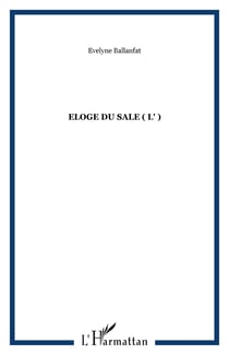 ELOGE DU SALE ( L' )