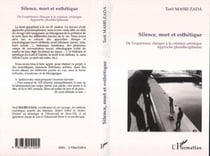 SILENCE, MORT ET ESTHETIQUE - De l'expérience clinique à la création artistique. - Approche pluridisciplinaire