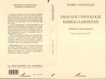 ESSAI SUR L'ONTOLOGIE KIERKEGAARDIENNE - Idéalité et détermination