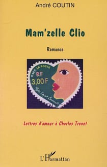MAM'ZELLE CLIO - Romance - Lettres d'amour à Charles Trenet