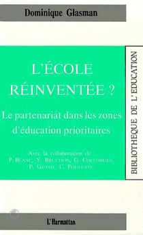 L'école réinventée ? - Le partenariat dans les zones d'éducation prioritaires