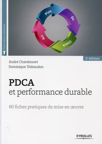PDCA et performance durable - 60 fiches pratiques de mise en oeuvre