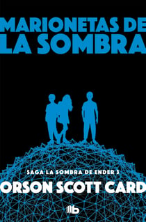 Marionetas de la sombra (Saga de la Sombra de Ender 3) - La saga de Ender Vol. 6