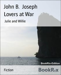 Lovers at War - Julie and Willie