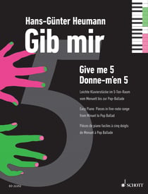 Give me five - Easy Piano Pieces in five-note range from Minuet to Pop Ballad