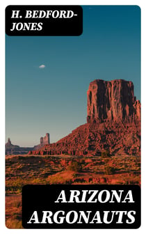 Arizona Argonauts - Western Adventure Novel