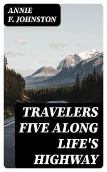 Travelers Five Along Life's Highway - Jimmy, Gideon Wiggan, the Clown, Wexley Snathers, Bap. Sloan