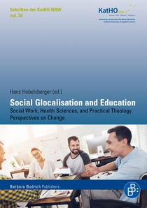 Social Glocalisation and Education - Social Work, Health Sciences, and Practical Theology Perspectives on Change