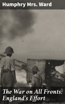 The War on All Fronts: England's Effort - Letters to an American Friend