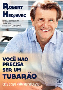 Você não precisa ser um tubarão - Crie o seu próprio sucesso