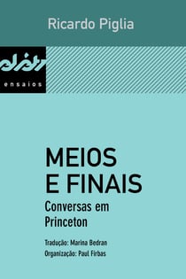 Meios e finais - Conversas em Princeton