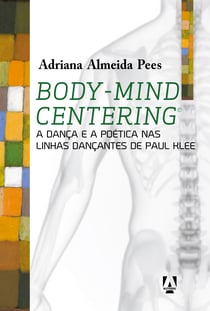 Body-mind centering - A dança e a poética nas linhas dançantes de Paul Klee