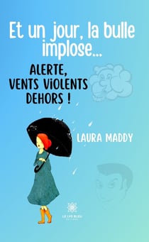 Et un jour, la bulle implose… - Alerte, vents violents dehors !