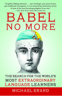Babel No More - The Search for the World's Most Extraordinary Language Learners