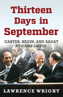 Thirteen Days in September - Carter, Begin, and Sadat at Camp David