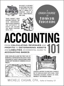 Accounting 101 - From Calculating Revenues and Profits to Determining Assets and Liabilities, an Essential Guide to Accounting Basics