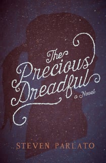 The Precious Dreadful - A Novel