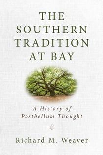 The Southern Tradition at Bay - A History of Postbellum Thought