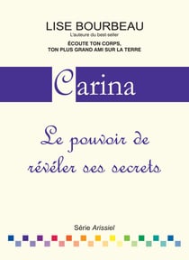 Carina - Le pouvoir de révéler ses secrets
