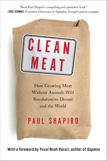 Clean Meat - How Growing Meat Without Animals Will Revolutionize Dinner and the World
