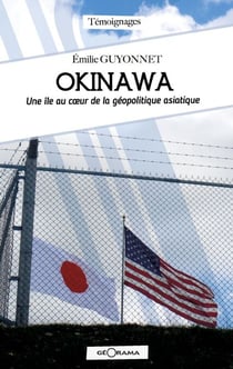 Okinawa - Une île au cœur de la géopolitique asiatique