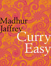 Curry Easy - 175 quick, easy and delicious curry recipes from the Queen of Curry