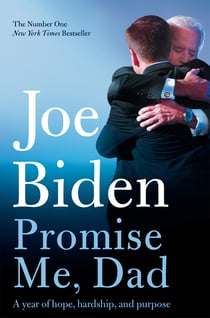 Promise Me, Dad - The Heartbreaking Story of Joe Biden's Most Difficult Year