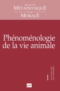 Revue de métaphysique et de morale n.1 : phénoménologie de la vie animale (édition 2019)