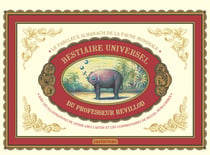Bestiaire universel du Professeur Revillod - la fabuleux almanach de la faune mondiale