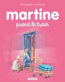 Martine Tome 28 : Martine prend le train