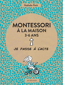 Montessori à la maison - 3-6 ans