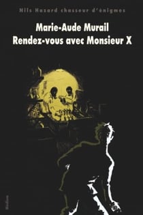 Nils Hazard chasseur d'énigmes : rendez-vous avec Monsieur X
