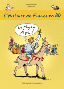 L'Histoire de France en BD - Tome 3 - Le Moyen Âge !