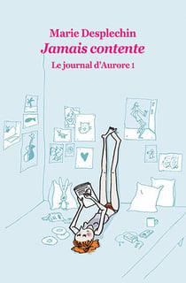 Le journal d'Aurore Tome 1 - jamais contente