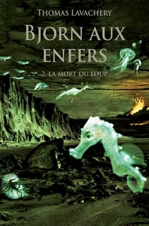 Bjorn aux enfers Tome 2 : la mort du loup