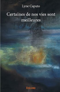 Certaines de nos vies sont meilleures
