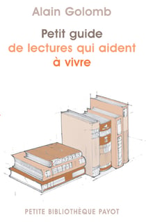 Petit guide des lectures qui aident à vivre