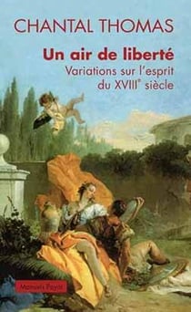 Un air de liberté - variations sur l'esprit du XVIIIe siècle