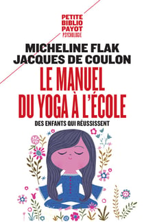 Le manuel du yoga à l'école - des enfants qui réussissent